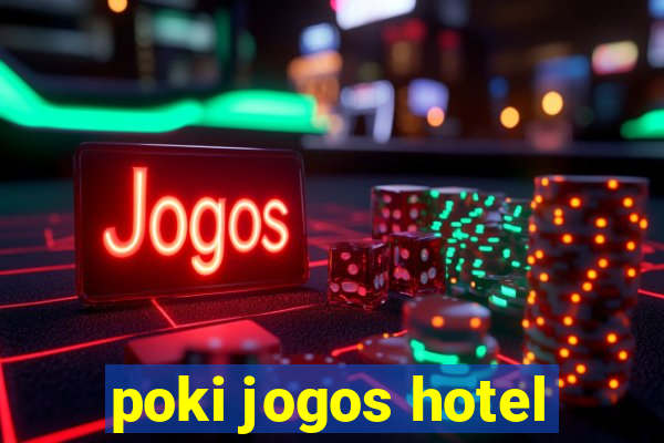 poki jogos hotel