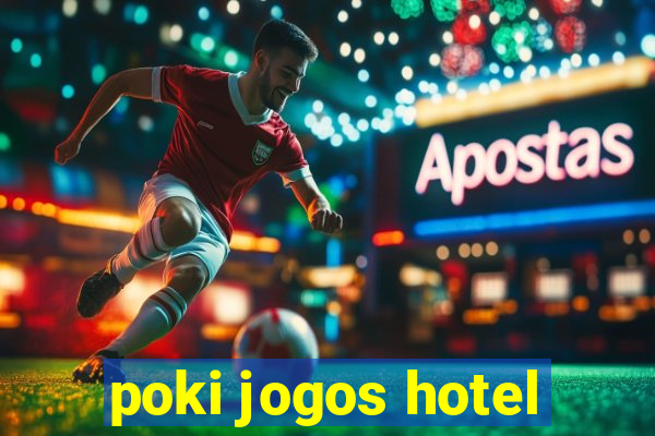 poki jogos hotel