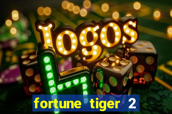 fortune tiger 2 revenge download