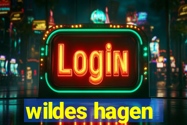 wildes hagen