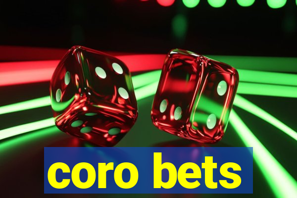 coro bets