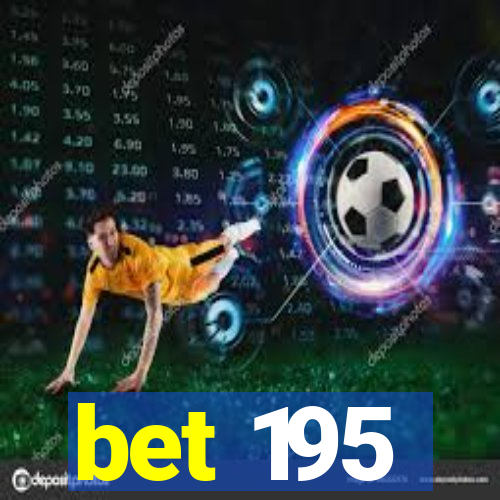 bet 195