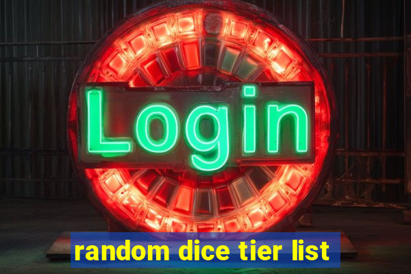 random dice tier list