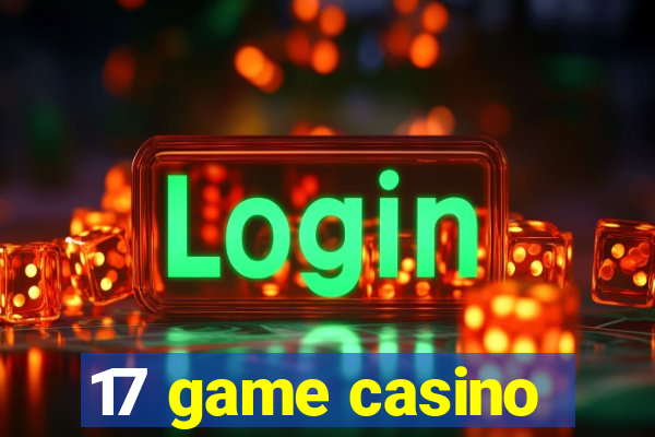 17 game casino