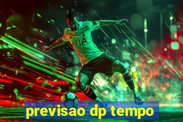 previsao dp tempo