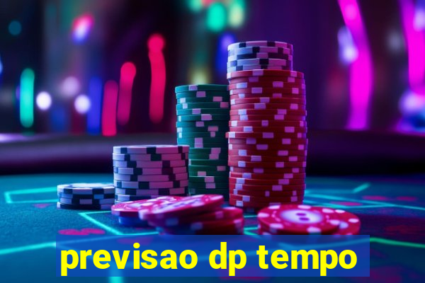 previsao dp tempo