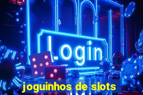 joguinhos de slots