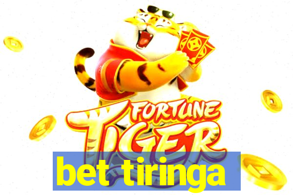 bet tiringa