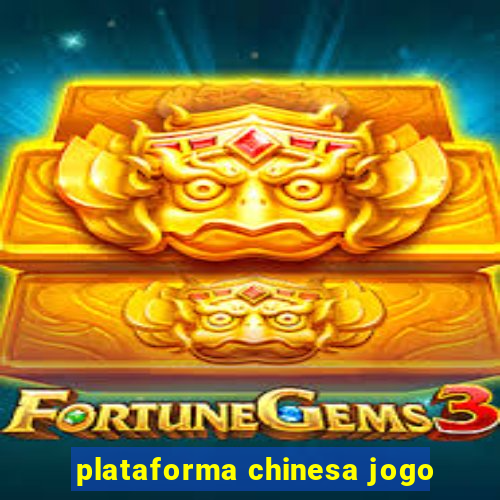 plataforma chinesa jogo