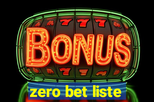 zero bet liste