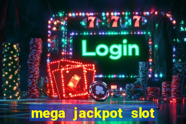 mega jackpot slot cash winner early access