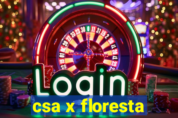 csa x floresta