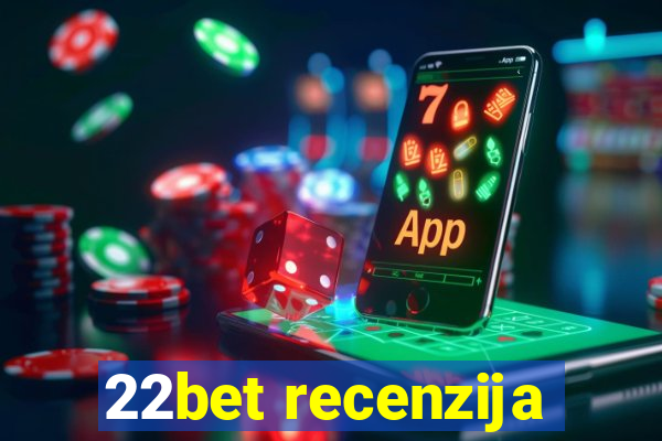 22bet recenzija