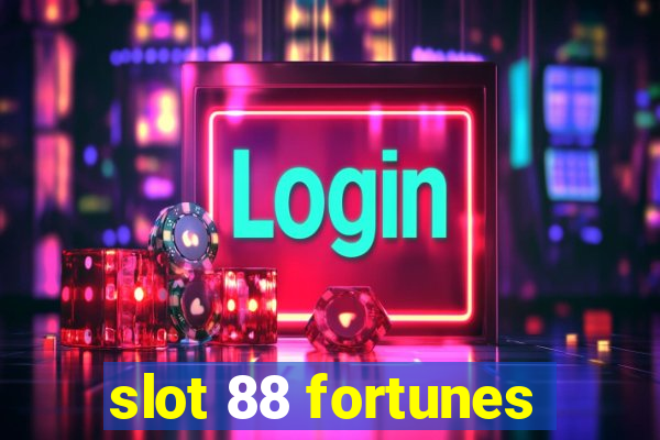 slot 88 fortunes