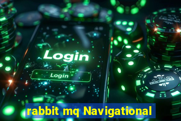 rabbit mq Navigational