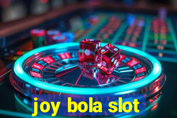 joy bola slot