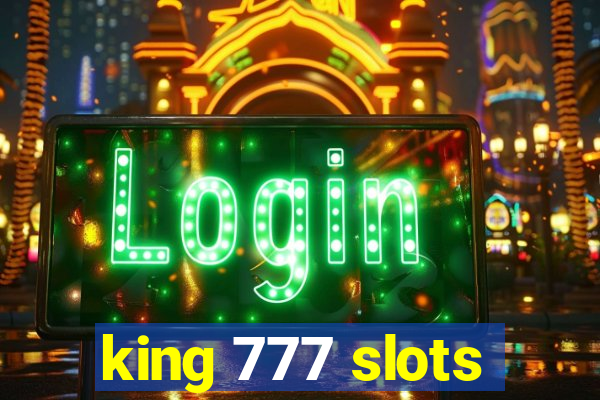 king 777 slots