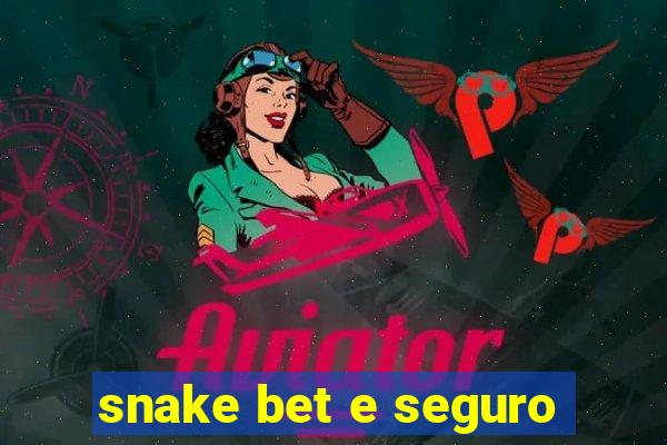 snake bet e seguro