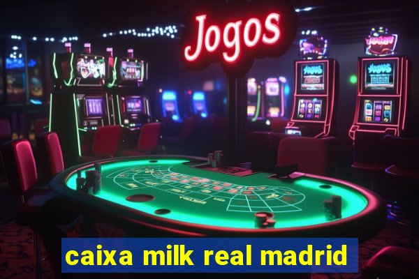 caixa milk real madrid