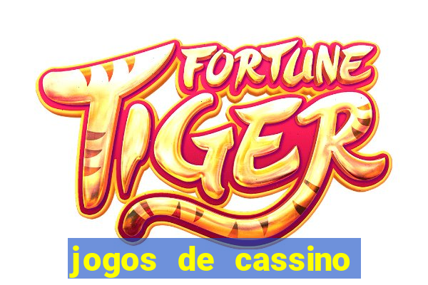 jogos de cassino para ganhar dinheiro real