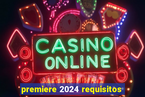 premiere 2024 requisitos