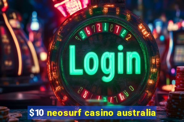 $10 neosurf casino australia