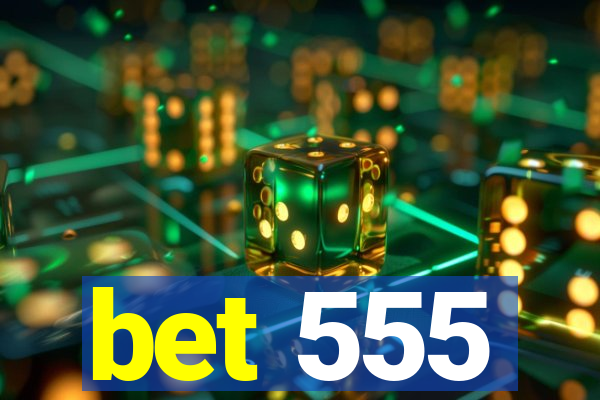 bet 555