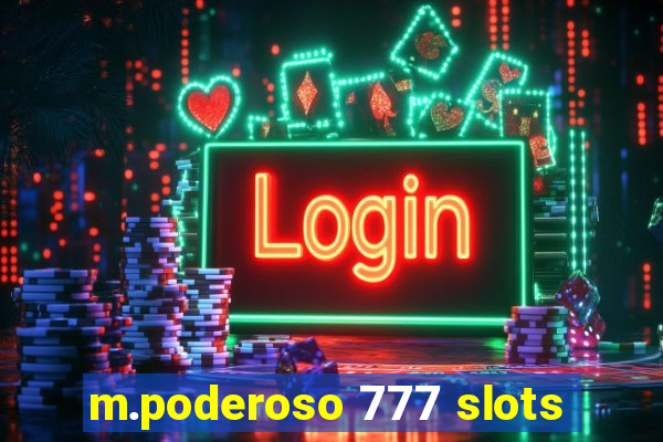 m.poderoso 777 slots