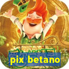 pix betano