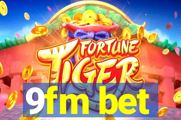 9fm bet