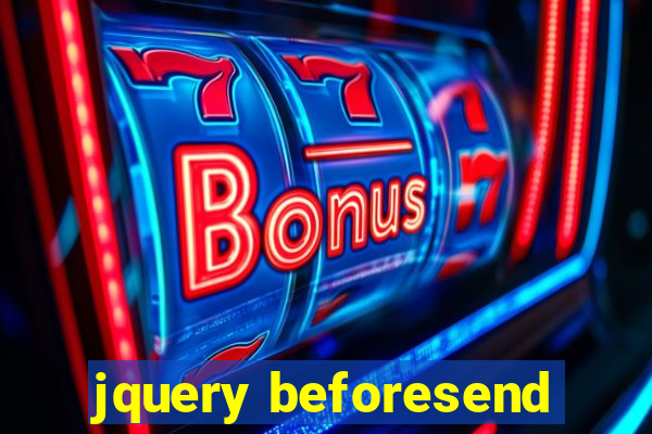 jquery beforesend