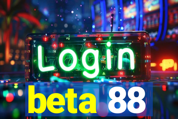 beta 88