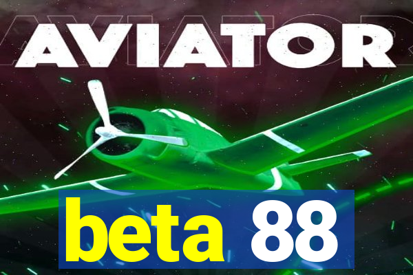 beta 88