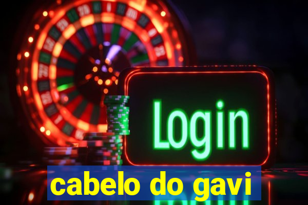 cabelo do gavi