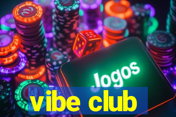 vibe club