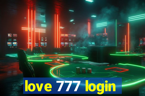 love 777 login