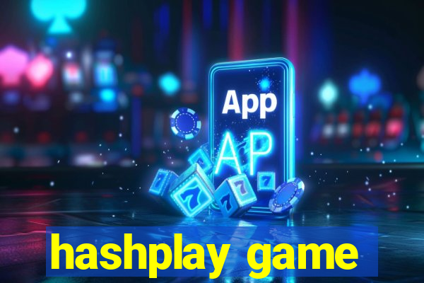 hashplay game