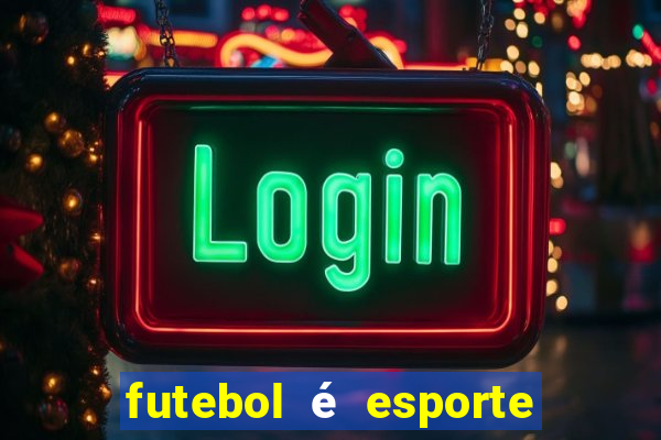 futebol é esporte de rede