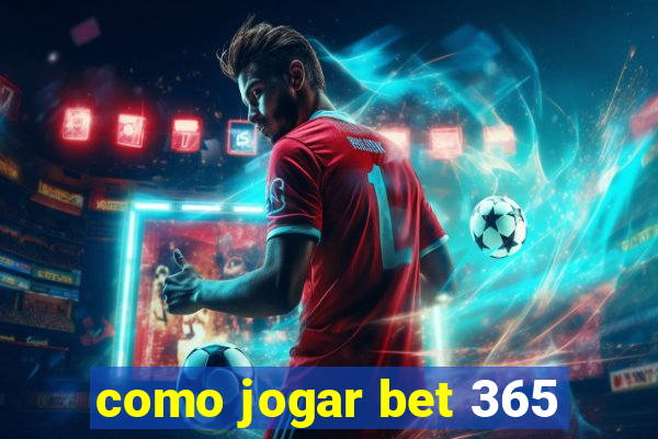 como jogar bet 365