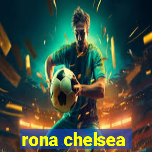 rona chelsea