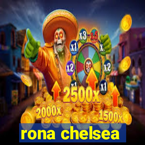 rona chelsea