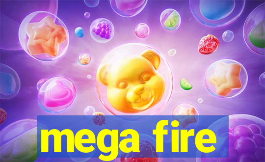 mega fire