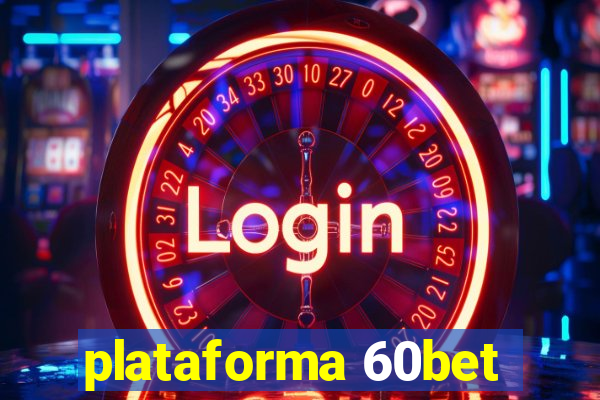 plataforma 60bet