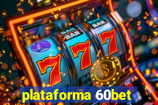 plataforma 60bet