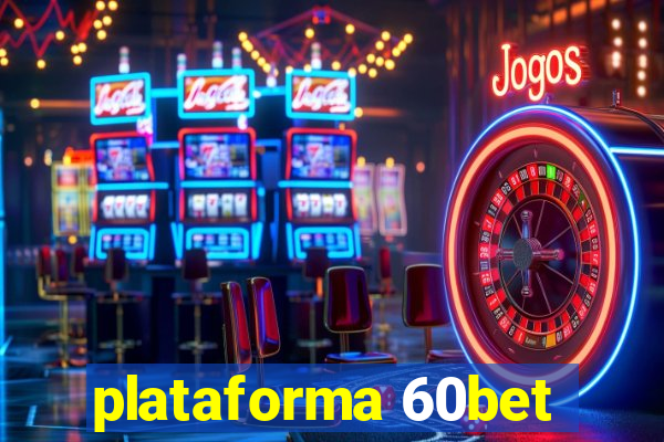 plataforma 60bet