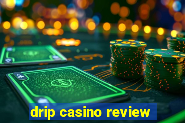 drip casino review