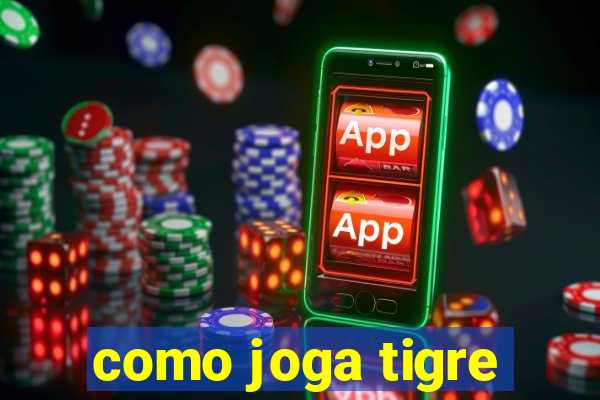 como joga tigre