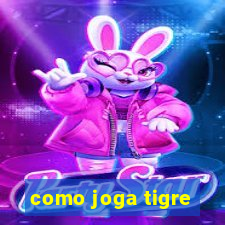 como joga tigre