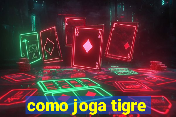 como joga tigre