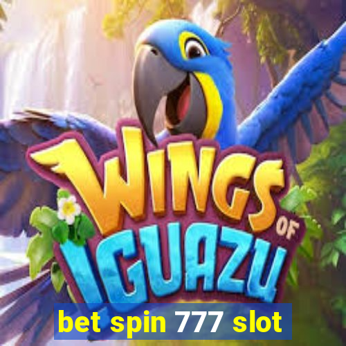 bet spin 777 slot